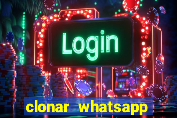 clonar whatsapp pelo email